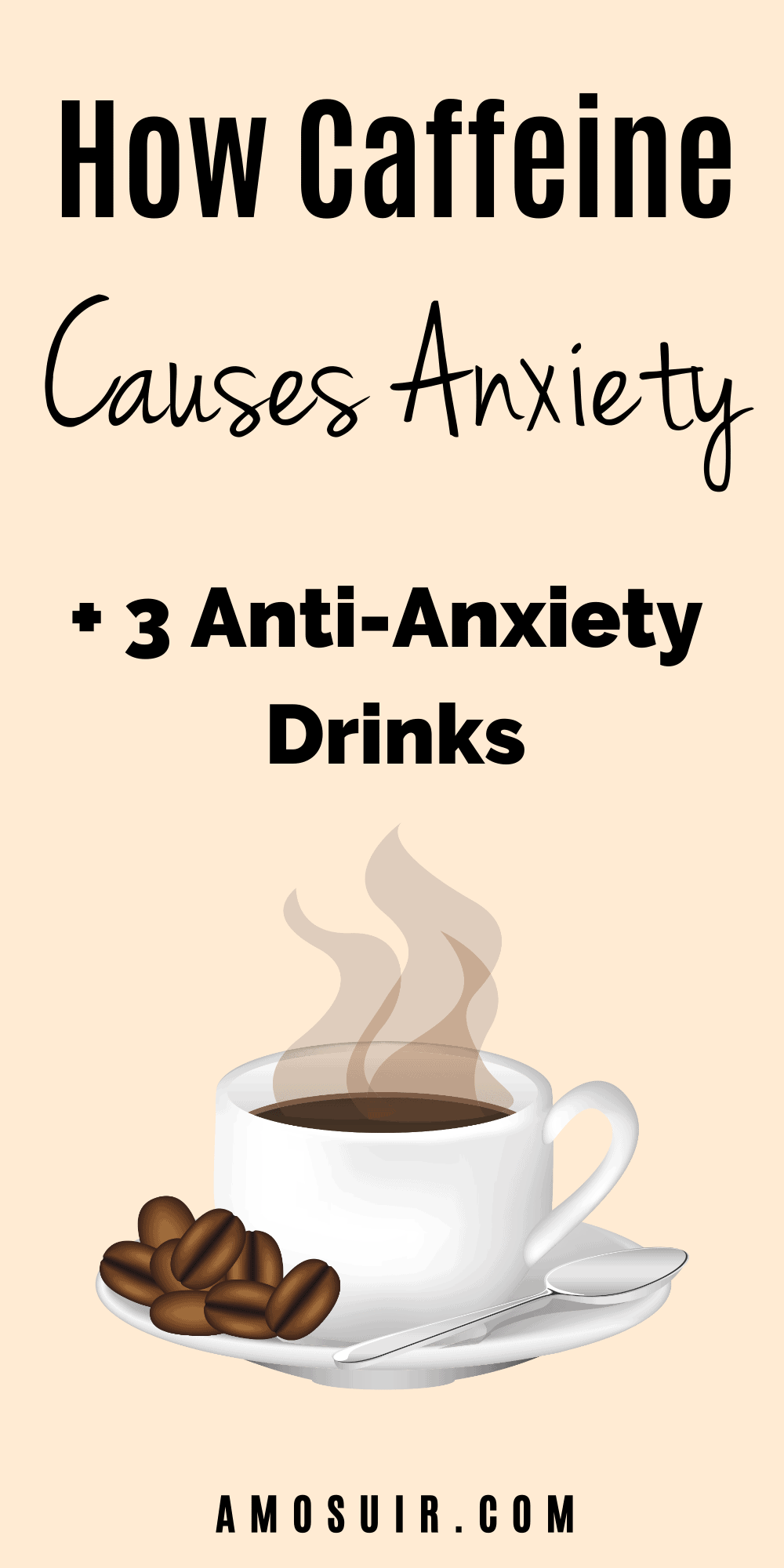 How Caffeine Causes Anxiety? (+ 3 AntiAnxiety Drinks)
