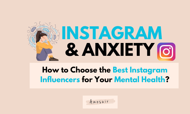 FEATURED IMAGE Instagram and Anxiety: How to Choose the Best Instagram Influencers for Your Mental Health